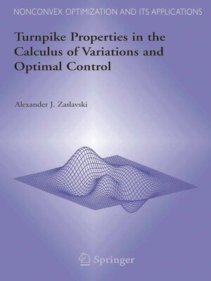 cover image of Turnpike Properties in the Calculus of Variations and Optimal Control